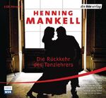 ISBN 9783867174404: Henning Mankell - Die Rückkehr des Tanzlehrers - Kurt Wallander 2 - Ungekürzte Hörspielbearbeitung auf 2 CDs