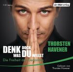 ISBN 9783867177450: Denk doch, was du willst - die Freiheit der Gedanken ; gekürzte Lesung