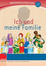 ISBN 9783867230162: Ich und meine Familie – Werkstatt 1. / 2. Schuljahr (Werkstatt zu Anton, auch unabhängig einsetzbar)