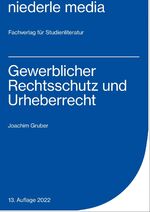 Gewerblicher Rechtsschutz und Urheberrecht