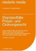 Standardfälle Polizei- und Ordnungsrecht - [klausurtypische Fälle, die nach dem Recht Bayerns und Nordrhein-Westfalens unter Nennung der wichtigsten Parallelnormen der übrigen Bundesländer gelöst werden]