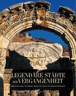 ISBN 9783867261722: Legendäre Städte der Vergangenheit