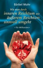 ISBN 9783867280402: Wie man durch inneren Reichtum mit äußerem Reichtum sinnvoll umgeht