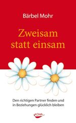 ISBN 9783867280808: Zweisam statt einsam - Den richtigen Partner finden und in Beziehungen glücklich bleiben