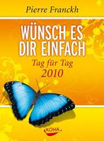 ISBN 9783867280884: Wünsch es dir einfach -  Tag für Tag 2010