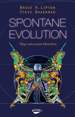 ISBN 9783867281034: Spontane Evolution - Wege zum neuen Menschen