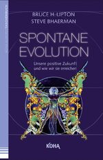 ISBN 9783867282437: Spontane Evolution - Unsere positive Zukunft und wie wir sie erreichen