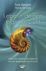 ISBN 9783867282505: Lebe in deinem eigenen Licht - Lehren der Plejadier, der Hathoren und der Magdalena von Arcturus