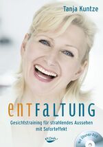 ISBN 9783867282963: Entfaltung – Gesichtstraining für strahlendes Aussehen mit Soforteffekt