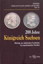 ISBN 9783867290296: 200 Jahre Königreich Sachsen – Beiträge zur sächsischen Geschichte im napoleonischen Zeitalter