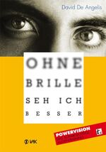 ISBN 9783867310024: Ohne Brille seh ich besser - Powervision. Das scharfsichtige Augentraining