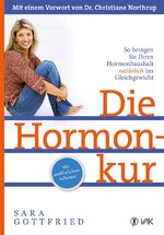 ISBN 9783867311489: Die Hormonkur - So bringen Sie Ihren Hormonhaushalt natürlich ins Gleichgewicht