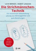 ISBN 9783867312028: Die Strichmännchen-Technik – Für emotionale Selbstheilung, Lösung aus Abhängigkeiten und für gute Beziehungen - nach Jacques Martel