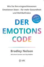 ISBN 9783867312417: Der Emotionscode – Wie Sie Ihre eingeschlossenen Emotionen lösen für mehr Gesundheit und Wohlbefinden