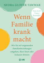 ISBN 9783867312714: Wenn Familie krank macht – Wie Sie mit ungesunden Familienbeziehungen umgehen, diese lösen oder loslassen können