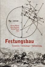 Festungsbau – Geometrie - Technologie - Sublimierung