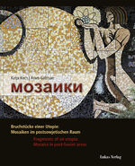 ISBN 9783867323000: Mosaiki - Bruchstücke einer Utopie: Mosaiken im postsowjetischen Raum / Fragments of an utopia: Mosaics in post Soviet areas