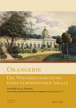 ISBN 9783867323314: Orangerie – Die Wiederentdeckung eines europäischen Ideals - Festschrift zum 40. Jahrestag der Gründung des Arbeitskreises Orangerien in Deutschland e. V.