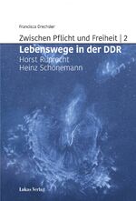 ISBN 9783867323543: Zwischen Pflicht und Freiheit | 2 - Lebenswege in der DDR: Horst Ruprecht und Heinz Schönemann