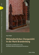 ISBN 9783867324434: Mittelalterliches Chorgestühl in der Mark Brandenburg - Baugestalt und Bildfunktion unter besonderer Berücksichtigung der Pfarrkirchen