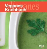 ISBN 9783867332613: Veganes Kochbuch - Vegan Essen - Lebensfreude genießen