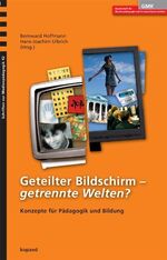 ISBN 9783867360876: Geteilter Bildschirm – getrennte Welten? (Schriften zur Medienpädagogik)