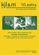 Verfilmte Kinderliteratur - Gattungen, Produktion, Distribution, Rezeption und Modelle für den Deutschunterricht