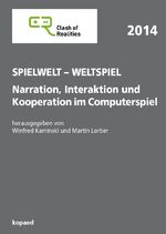 ISBN 9783867362351: Spielwelt – Weltspiel. Narration, Interaktion und Kooperation im Computerspiel – Clash of Realities 2014