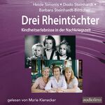 ISBN 9783867373067: Drei Rheintöchter - Kindheitserlebnisse in der Nachkriegszeit