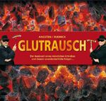 Glutrausch – Der Ausbruch eines männlichen Urtriebes und dessen unwiderstehliche Folgen