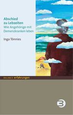 ISBN 9783867390071: Abschied zu Lebzeiten - Wie Angehörige mit Demenzkranken leben