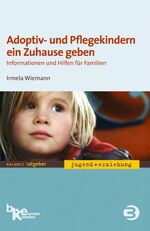 ISBN 9783867390507: Adoptiv- und Pflegekindern ein Zuhause geben - Informationen und Hilfen für Familien