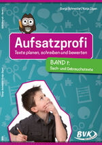 ISBN 9783867404662: Aufsatzprofi: Texte planen, schreiben und bewerten - Band 1: Sach- und Gebrauchstexte