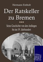 ISBN 9783867412308: Der Ratskeller zu Bremen