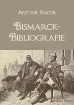 ISBN 9783867412988: Bismarck-Bibliografie