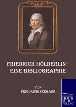 ISBN 9783867413077: Friedrich Hölderlin - Eine Bibliographie