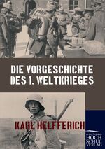 ISBN 9783867413084: Die Vorgeschichte des 1. Weltkrieges