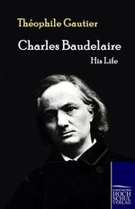 ISBN 9783867413411: Charles Baudelaire – His Life