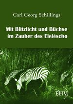 ISBN 9783867416320: Mit Blitzlicht und Büchse im Zauber des Eleléscho