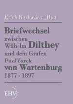 ISBN 9783867416467: Briefwechsel zwischen Wilhelm Dilthey und dem Grafen Paul Yorck von Wartenburg 1877 - 1897 | Erich (Hg. Rothacker | Taschenbuch | Paperback | 284 S. | Deutsch | 2011 | Europäischer Hochschulverlag