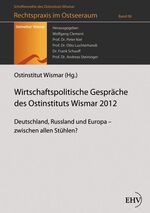 ISBN 9783867418102: Wirtschaftspolitische Gespräche des Ostinstituts Wismar 2012 - Deutschland, Russland und Europa – zwischen allen Stühlen?