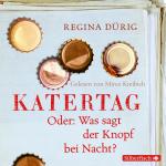 ISBN 9783867421102: Katertag. Oder: Was sagt der Knopf bei Nacht? - 1 CD