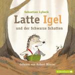 ISBN 9783867422024: Latte Igel und der schwarze Schatten