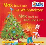 ISBN 9783867424707: Mein Freund Max 3: Max freut sich auf Weihnachten / Max fährt zu Oma und Opa - 1 CD