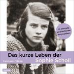 ISBN 9783867426992: Das kurze Leben der Sophie Scholl, CD