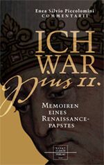 ISBN 9783867440462: Ich war Pius II. - Memoiren eines Renaissancepapstes