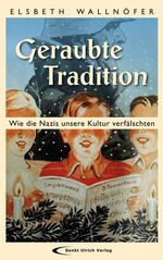 ISBN 9783867441940: Geraubte Tradition - Wie die Nazis unsere Kultur verfälschten