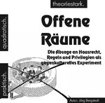 ISBN 9783867470674: Offene Räume - Die Absage an Hausrecht, Regeln und Privilegien als gegenkulturelles Experiment