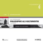 Max Horkheimer - Philosophie als Kulturkritik - O-Ton Wissenschaft Wissen für Kopfhörer