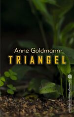 Anne Goldmann: Triangel: Kriminalroman. Anne Goldmann: Triangel: Kriminalroman.